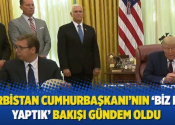 Trump konuşurken Sırbistan Cumhurbaşkanı’nın ‘Biz ne yaptık’ bakışı gündem oldu