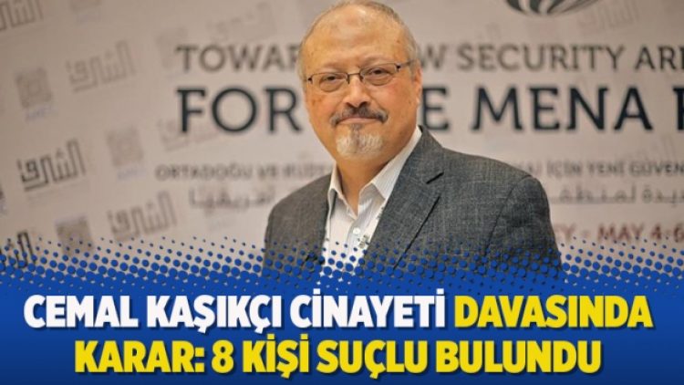Cemal Kaşıkçı cinayeti davasında karar: 8 kişi suçlu bulundu