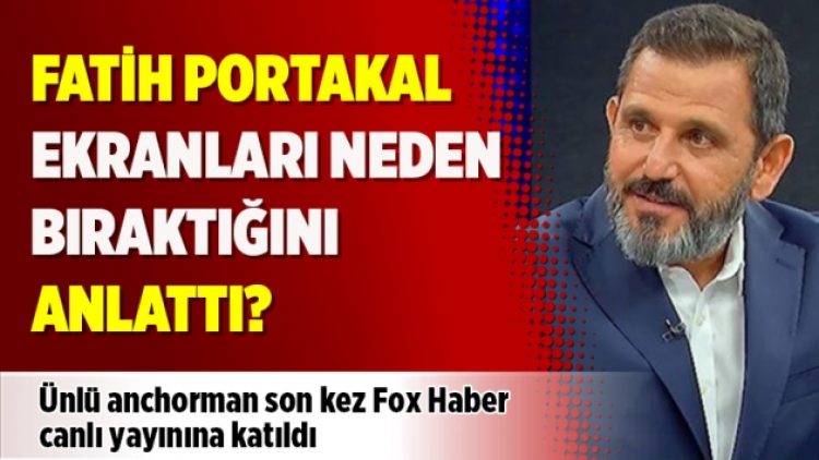 Fatih Portakal ekranları neden bıraktığını FOX Haber canlı yayınında anlattı