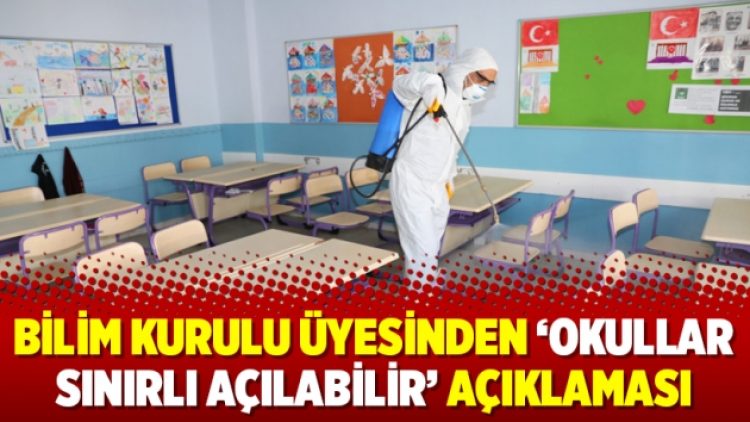 Bilim Kurulu üyesinden ‘okullar sınırlı açılabilir’ açıklaması