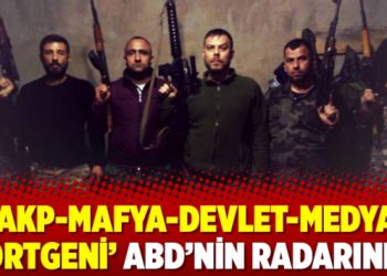 ‘AKP-mafya-devlet-medya dörtgeni’ ABD’nin radarında