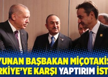 Yunan Başbakan Miçotakis Türkiye’ye karşı yaptırım istedi