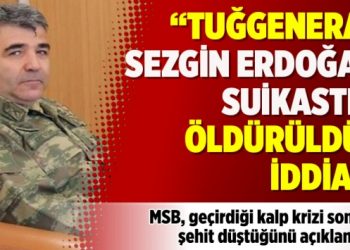 “Tuğgeneral Sezgin Erdoğan suikastle öldürüldü” iddiası