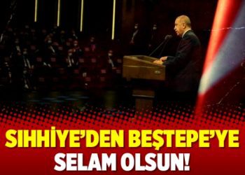 Sıhhiye’den Beştepe’ye selam olsun!