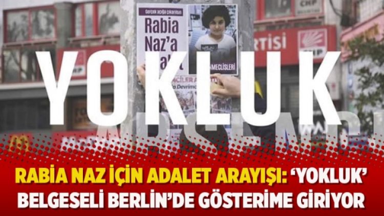 Rabia Naz için adalet arayışı: ‘Yokluk’ belgeseli Berlin’de gösterime giriyor
