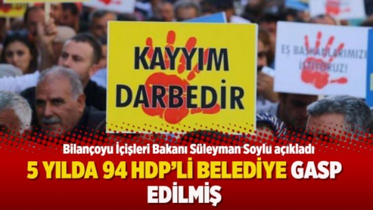 5 yılda 94 HDP’li belediye gasp edilmiş