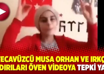 Tecavüzcü Musa Orhan ve ırkçı saldırıları öven videoya tepki yağdı