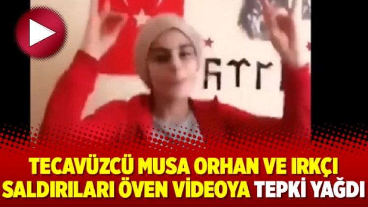 Tecavüzcü Musa Orhan ve ırkçı saldırıları öven videoya tepki yağdı