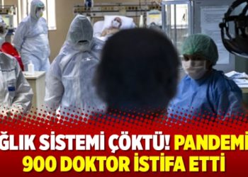 Sağlık sistemi çöktü! Pandemide 900 doktor istifa etti