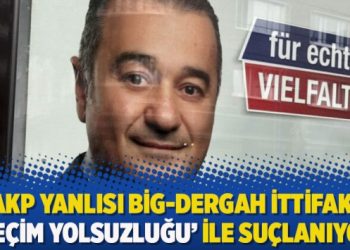 Almanya’da AKP yanlısı BİG-Dergah ittifakı ‘seçim yolsuzluğu’ ile suçlanıyor