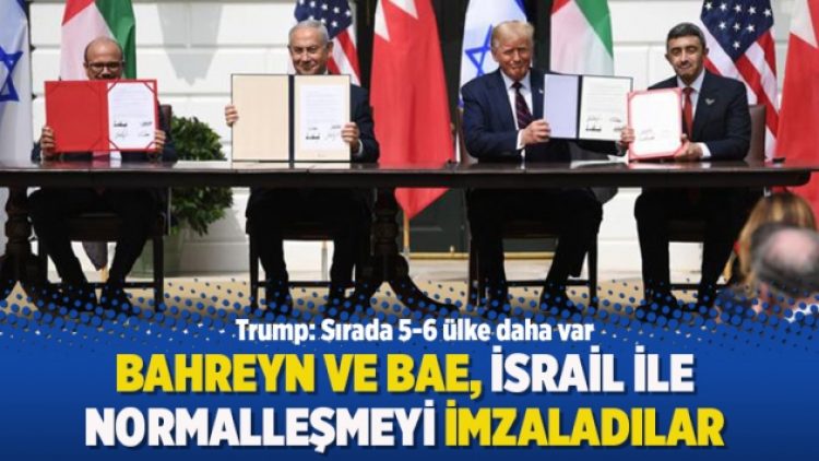 Bahreyn ve BAE, İsrail ile normalleşmeyi imzaladılar