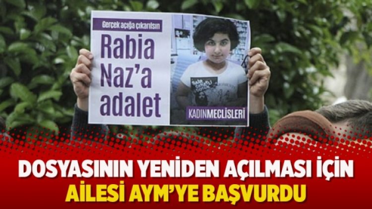 Dosyasının yeniden açılması için ailesi AYM’ye başvurdu