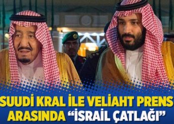 Suudi kral ile veliaht prens arasında “İsrail çatlağı”