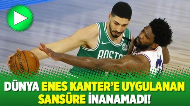 Dünya Enes Kanter’e uygulanan sansüre inanamadı!