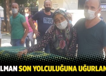 Selman son yolculuğuna uğurlandı