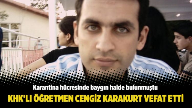 KHK’lı öğretmen Cengiz Karakurt vefat etti
