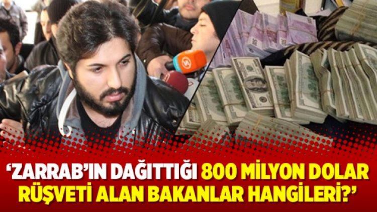 CHP’li Bozkurt: Zarrab’ın dağıttığı 800 milyon dolar rüşveti alan bakanlar hangileri?