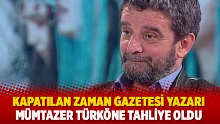 Kapatılan Zaman Gazetesi yazarı Mümtazer Türköne tahliye oldu