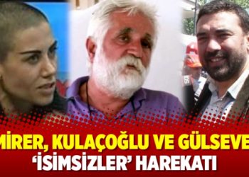 Demirer, Kulaçoğlu ve Gülseven’e ‘isimsizler’ harekatı