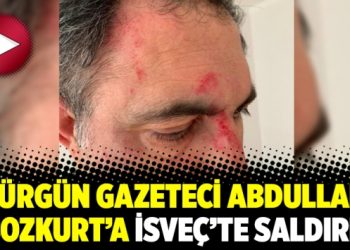 Sürgün gazeteci Abdullah Bozkurt’a İsveç’te saldırı!