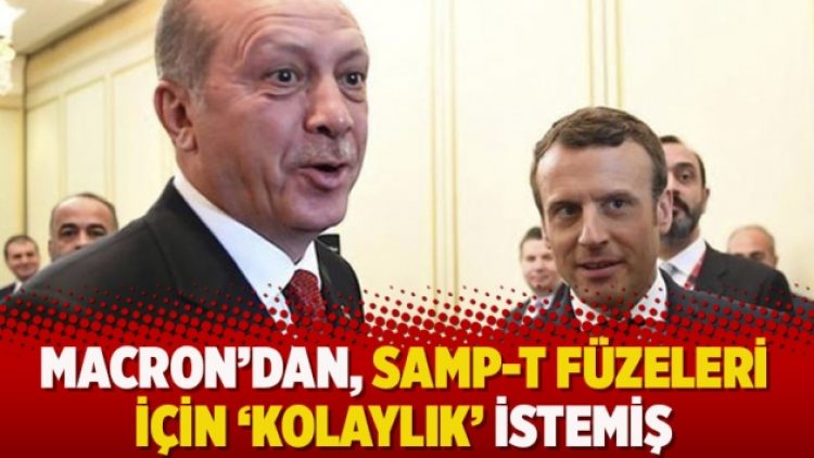 Macron’dan, SAMP-T füzeleri için ‘kolaylık’ istemiş