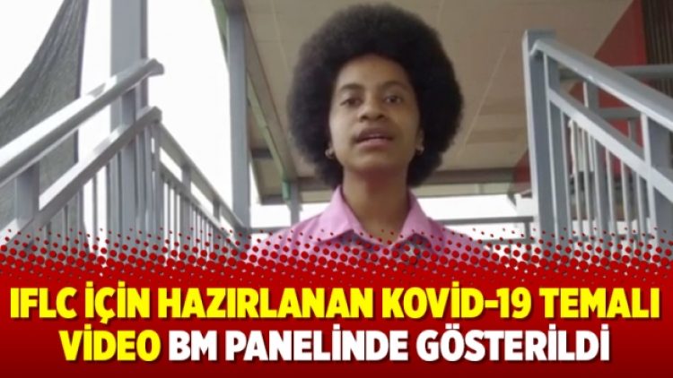 IFLC için hazırlanan Kovid-19 temalı video BM panelinde gösterildi