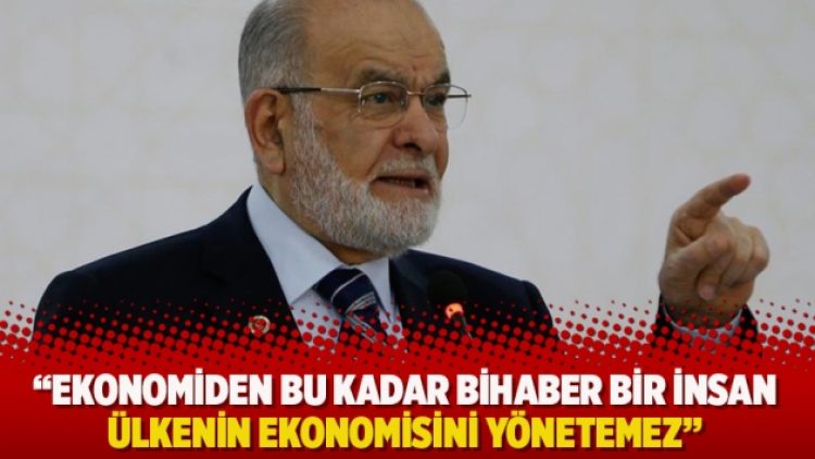 “Ekonomiden bu kadar bihaber bir insan ülkenin ekonomisini yönetemez”