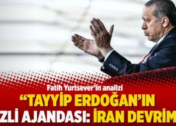 “Tayyip Erdoğan’ın gizli ajandası: İran Devrimi”