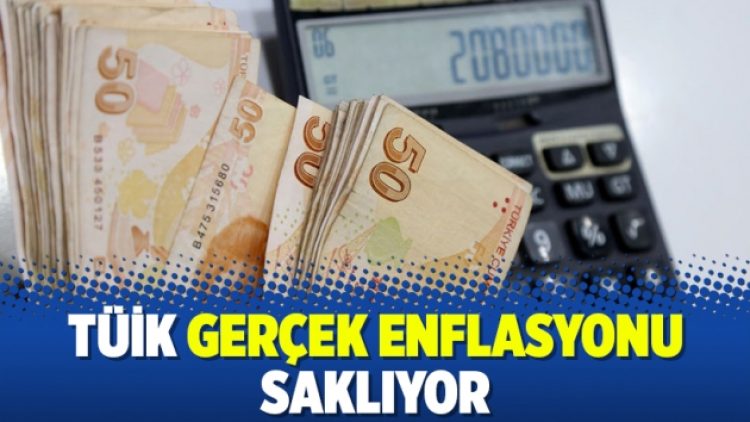 TÜİK gerçek enflasyonu saklıyor