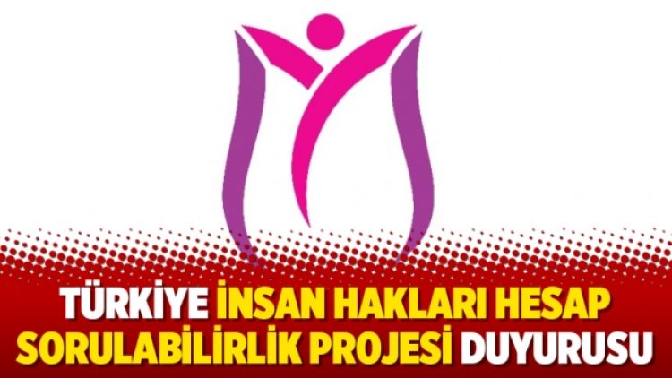 Türkiye insan hakları hesap sorulabilirlik proşesi duyurusu