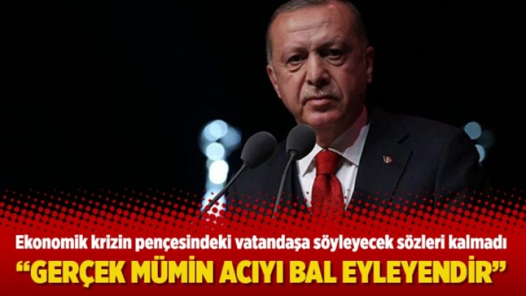 “Gerçek mümin acıyı bal eyleyendir”