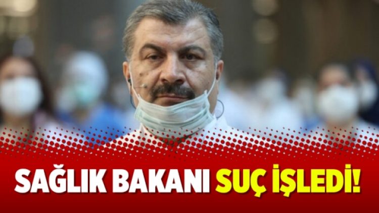 Sağlık Bakanı suç işledi!