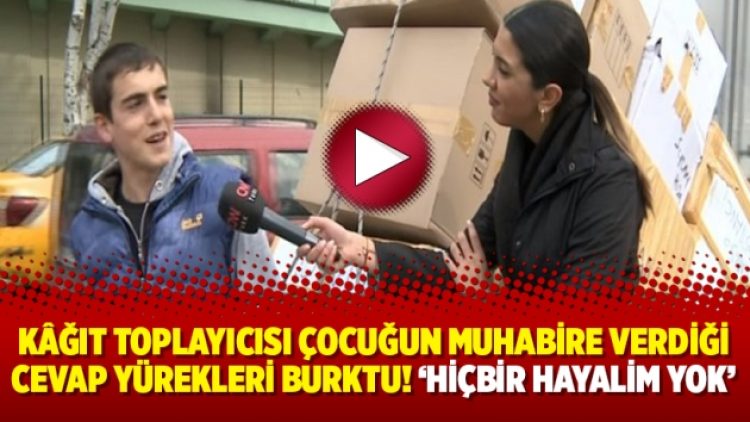 Kâğıt toplayıcısı çocuğun muhabire verdiği cevap yürekleri burktu! ‘Hiçbir hayalim yok’