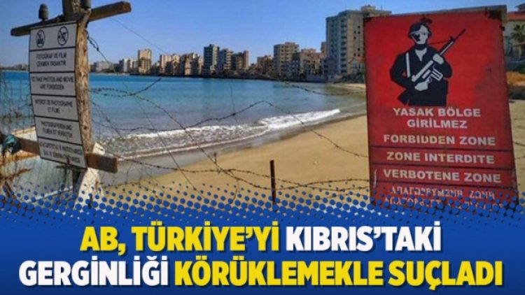 AB, Türkiye’yi Kıbrıs’taki gerginliği körüklemekle suçladı