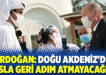 Erdoğan: Doğu Akdeniz’de asla geri adım atmayacağız