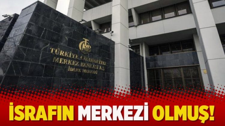İsrafın merkezi olmuş!