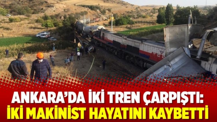 Ankara’da iki tren çarpıştı: İki makinist hayatını kaybetti