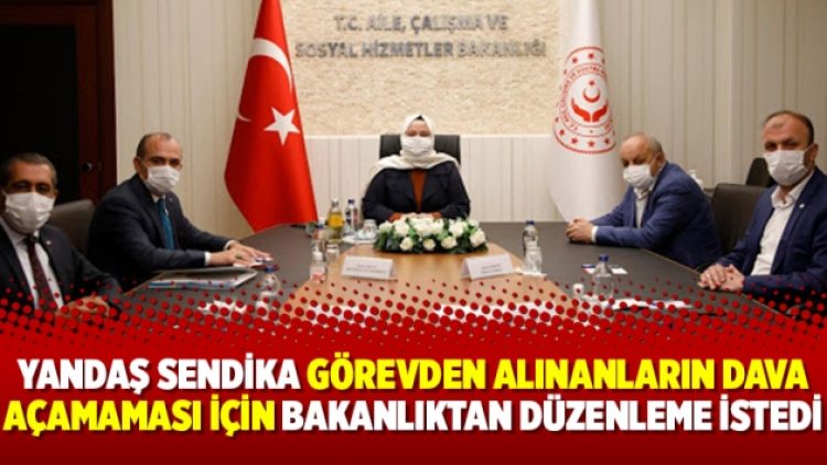 Yandaş sendika görevden alınanların dava açamaması için bakanlıktan düzenleme istedi