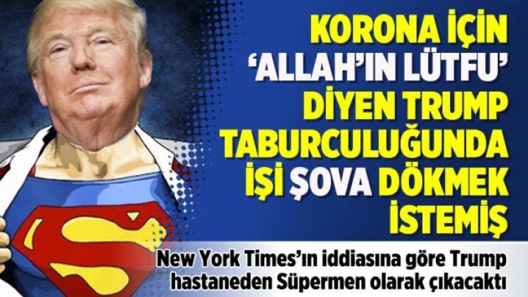 Korona için ‘Allah’ın lütfu’ diyen Trump taburculuğunda işi şova dökmek istemiş
