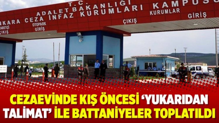 Cezaevinde kış öncesi ‘yukarıdan talimat’ ile battaniyeler toplatıldı