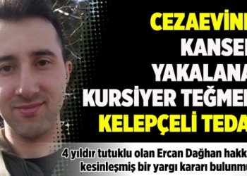 Cezaevinde kansere yakalanan kursiyer teğmene kelepçeli tedavi