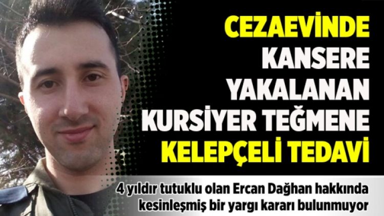 Cezaevinde kansere yakalanan kursiyer teğmene kelepçeli tedavi