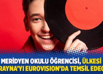 Meridyen Okulu öğrencisi, ülkesi Ukrayna’yı Eurovision’da temsil edecek