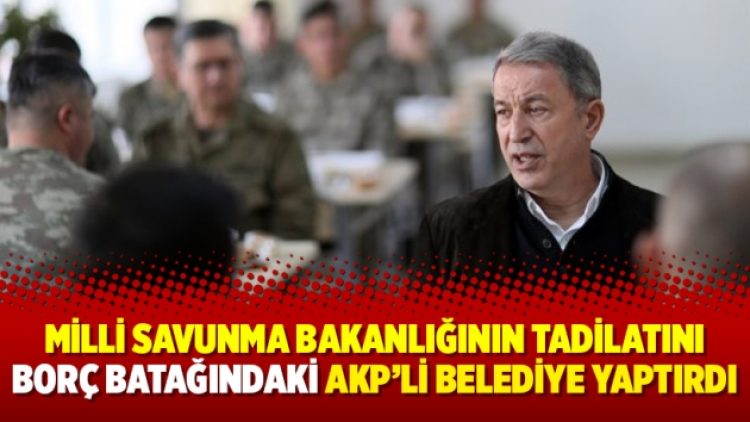 Milli Savunma Bakanlığının tadilatını borç batağındaki AKP’li belediye yaptırdı