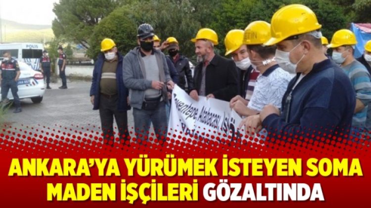 Ankara’ya yürümek isteyen Soma maden işçileri gözaltında