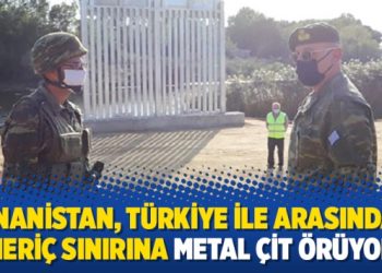 Yunanistan, Türkiye ile arasındaki Meriç sınırına metal çit örüyor