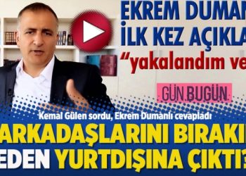 “Arkadaşlarını bırakıp neden yurtdışına çıktı?”