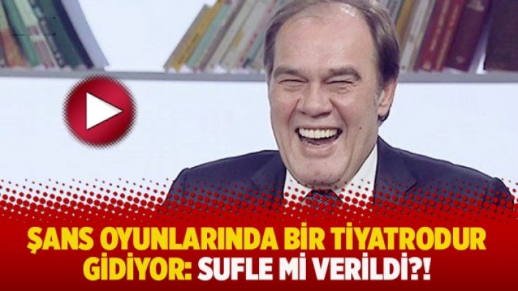 Şans oyunlarında bir tiyatrodur gidiyor: Sufle mi verildi?!