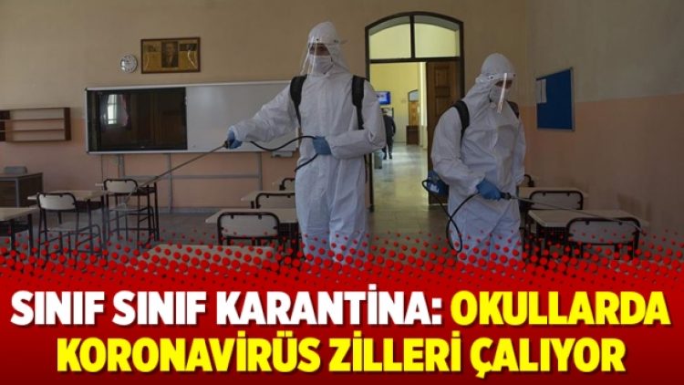 Sınıf sınıf karantina: Okullarda koronavirüs zilleri çalıyor