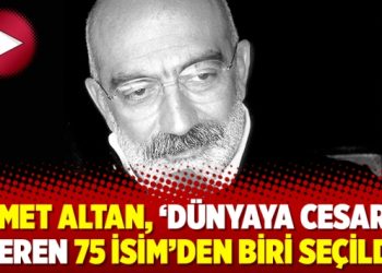Ahmet Altan, ‘Dünyaya cesaret veren 75 isim’den biri seçildi